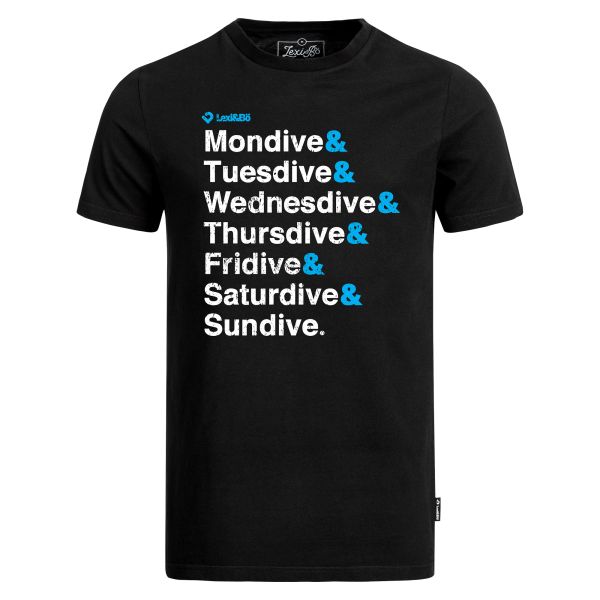 Mondive & Tuesdive & Wednesdive & Thursdive & Fridive & Saturdive & Sundive. Das T-Shirt mit der perfekten Woche für Taucher.